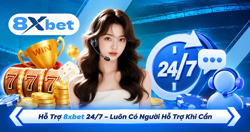 Hỗ Trợ 8xbet 24/7 – Luôn Có Người Hỗ Trợ Khi Cần
