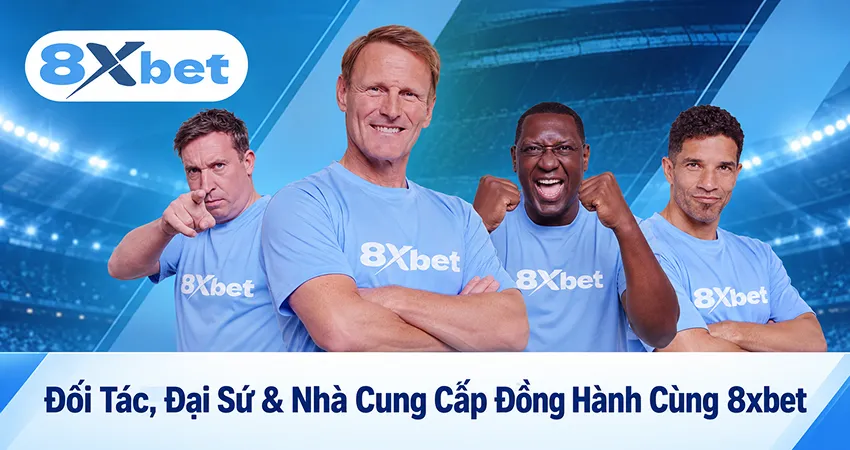 Đối Tác, Đại Sứ & Nhà Cung Cấp Đồng Hành Cùng 8xbet